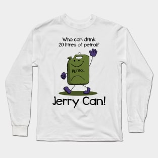 Jerry Can Petrol Joke Long Sleeve T-Shirt